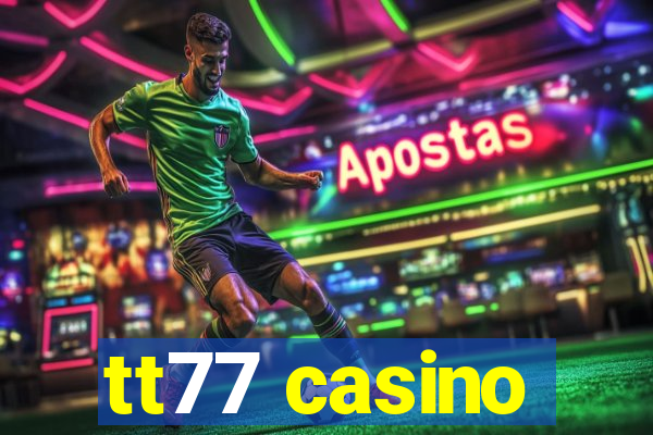 tt77 casino